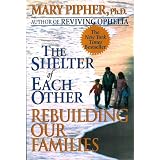 The Shelter Of Each Other Rebuilding Our Families (Mass Market Paperback) 61PYSoLBN5L. SL160 OU01 SS160 The Shelter Of Each Other Rebuilding Our Families (Mass Market Paperback)
