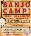 Banjo Camp!: Learning, Picking & Jamming with Bluegrass & Old-Time Greats