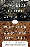 How Rich Countries Got Rich . . . and Why Poor Countries Stay Poor