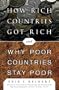 How Rich Countries Got Rich . . . and Why Poor Countries Stay Poor