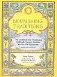 Nourishing Traditions:  The Cookbook that Challenges Politically Correct Nutrition and the Diet Dictocrats
