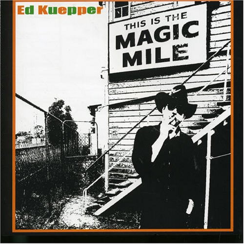 Ed Kuepper - This Is the Magic Mile