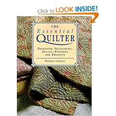 The Essential Quilter: Tradition, Techniques, Design, Patterns and Projects