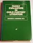 Family Evaluation in Child Custody Litigation