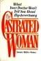 The Castrated Woman: What Your Doctor Won't Tell You About Hysterectomy