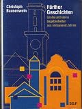 F&uuml;rther Geschichten - Grosse und kleine Begebenheiten aus eintausend Jahren - Christoph Bausenwein