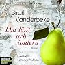 H&ouml;rbuch Das lässt sich ändern: Über die Liebe, das Anderssein und das einfache Leben