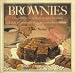 Brownies: Over One Hundred Scrumptious Recipes for More Kinds of Brownies Than You Ever Dreamed of (Brownie Lovers Handbook Ppr)