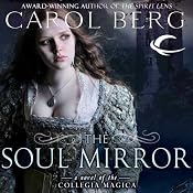 The Soul Mirror: A Novel of the Collegia Magica | Carol Berg
