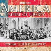America - Empire Of Liberty: Volume 1: Liberty And Slavery | [David Reynolds]