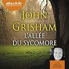 L'Allée du sycomore (






Version intégrale) Auteur(s) : John Grisham Narrateur(s) : Stéphane Ronchewski