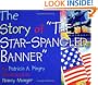 The Story of the Star Spangled Banner