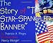 The Story of the Star Spangled Banner