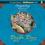 The Dragon Diary: The Dragonology Chronicles, Volume 2 | [Dugald A. Steer]