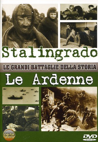 Le Grandi Battaglie Della Storia - Stalingrado / Le Ardenne