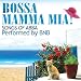 Bossa Mia-Bossa Mamma Mia! Songs of Abba