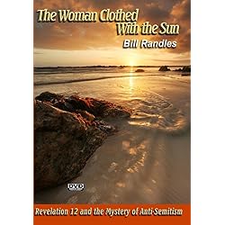 The Woman Clothed with the Sun ~Revelation 12 and the Mystery of Anti-Semitism