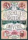 A Householder's Guide to the Universe