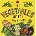 The Vegetables We Eat