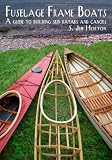 Fuselage Frame Boats: A guide to building skin kayaks and canoes
