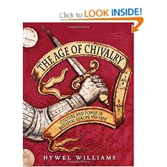 The Age of Chivalry: The Story of Medieval Europe, 950 to 1450