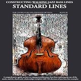 Constructing Walking Jazz Bass Lines Book III - Walking Bass Lines - Standard Lines - The Modes & the chord scale relationship method
