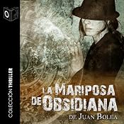 La mariposa de obsidiana [The Obsidian Butterfly] | [Juan Bolea]