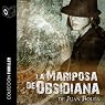 La mariposa de obsidiana [The Obsidian Butterfly]