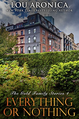 Everything or Nothing (The Gold Family Book 4), by Lou Aronica