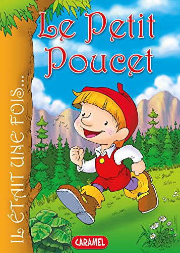 Le Petit Poucet: Contes et Histoires pour enfants (Il était une fois t. 14) (French Edition)