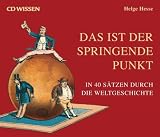 Produkt-Bild: CD WISSEN - Das ist der springende Punkt. In 40 S&auml;tzen durch die Weltgeschichte, 6 CDs