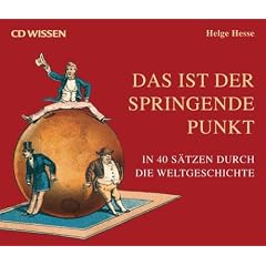 CD WISSEN - Das ist der springende Punkt. In 40 S�tzen durch die Weltgeschichte, 6 CDs