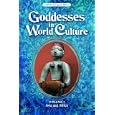 Goddesses in World Culture [3 volumes] by Patricia Monaghan