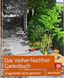 Das Vorher-Nachher-Gartenbuch: Umgestalten leicht gemacht