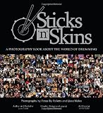 Sticks n Skins: A Photography Book About the World of Drumming