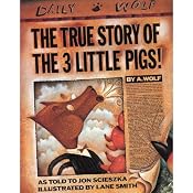The True Story of the Three Little Pigs | [Jon Scieszka]