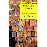 Die Krankheit des Islamvon "Abdelwahab Meddeb"