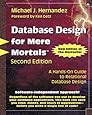 Database Design for Mere Mortals: A Hands-On Guide to Relational Database Design (2nd Edition)