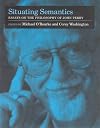 Situating Semantics: Essays on the Philosophy of John Perry (Bradford Books)