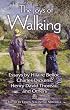 The Joys of Walking: Essays by Hilaire Belloc, Charles Dickens, Henry David Thoreau, and Others