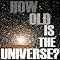 How Old Is the Universe?