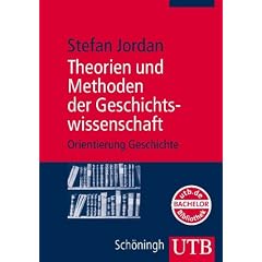 Theorien und Methoden der Geschichtswissenschaft. Orientierung Geschichte