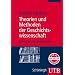 Theorien und Methoden der Geschichtswissenschaft. Orientierung Geschichte