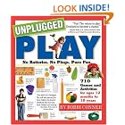 Unplugged Play: No Batteries. No Plugs. Pure Fun. by Bobbi Conner