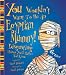 You Wouldn't Want to Be an Egyptian Mummy!: Disgusting Things You'd Rather Not Know width=