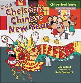 Clever Classroom: Chelsea's Chinese New Year (Cloverleaf Books - Holidays and Special Days) Paperback by Lisa Bullard 