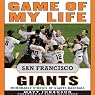 Game of My Life: San Francisco Giants: Memororable Stories of Giants Baseball