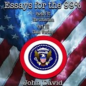 Essays for the 99%: The Collection - Class Warfare, Volume 4 | [John David]