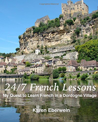 247 french lessons my quest to learn french in a dordogne village