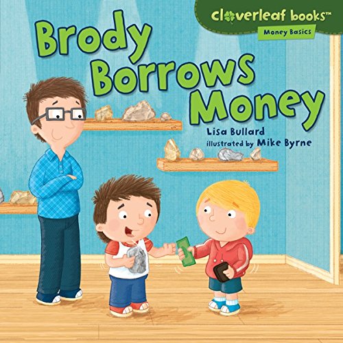 Brody Borrows Money (Cloverleaf Books TM - Money Basics)